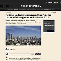 Fusiones y adquisiciones crecen 7% en Am�rica Latina; M�xico registra disminuci�n en 2025